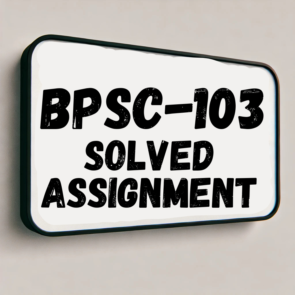 BPSC-103 Solved Assignment