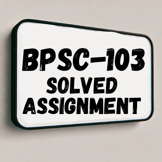 BPSC-103 Solved Assignment