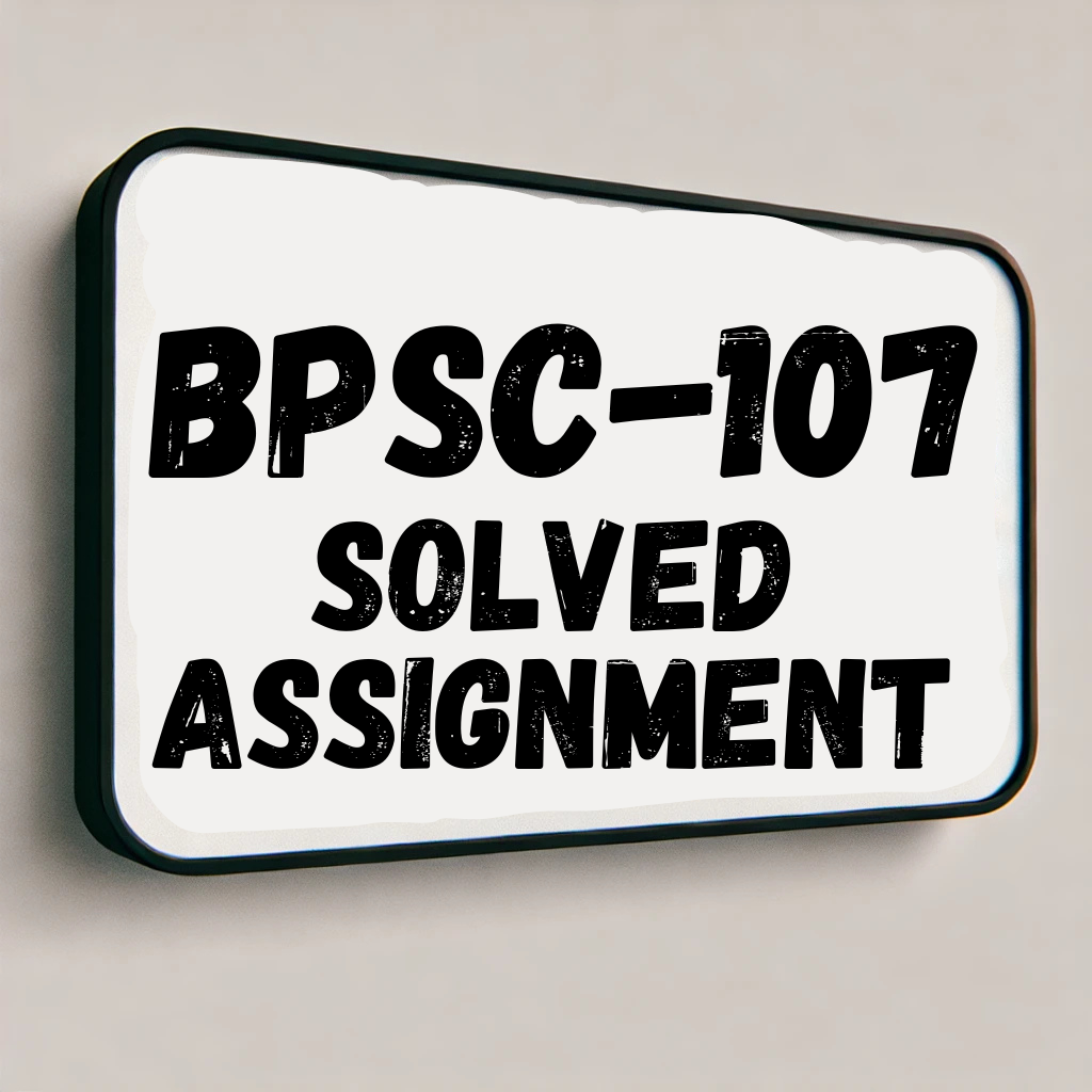 BPSC-107 Solved Assignment