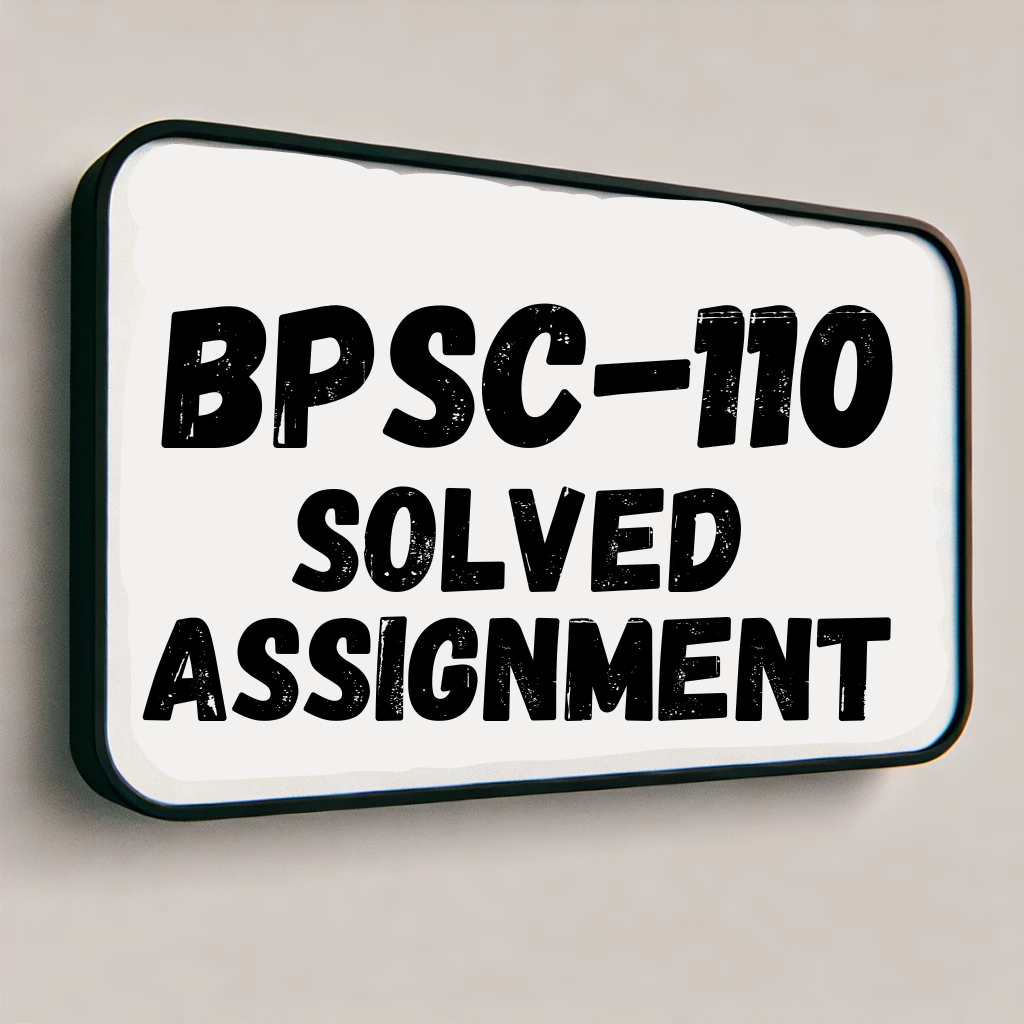 BPSC-110 Solved Assignment
