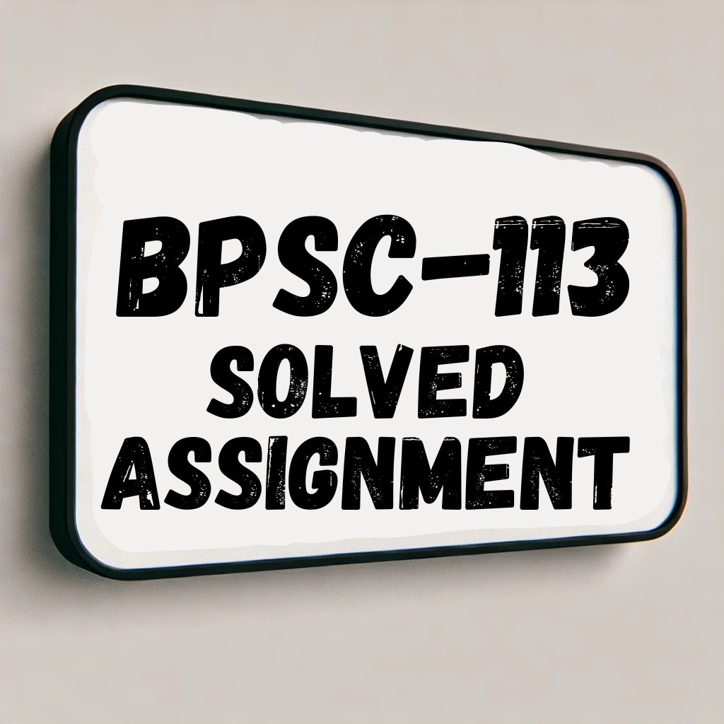 BPSC-113 Solved Assignment