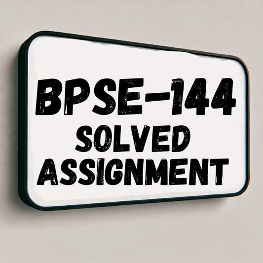 BPSE-144 Solved Assignment