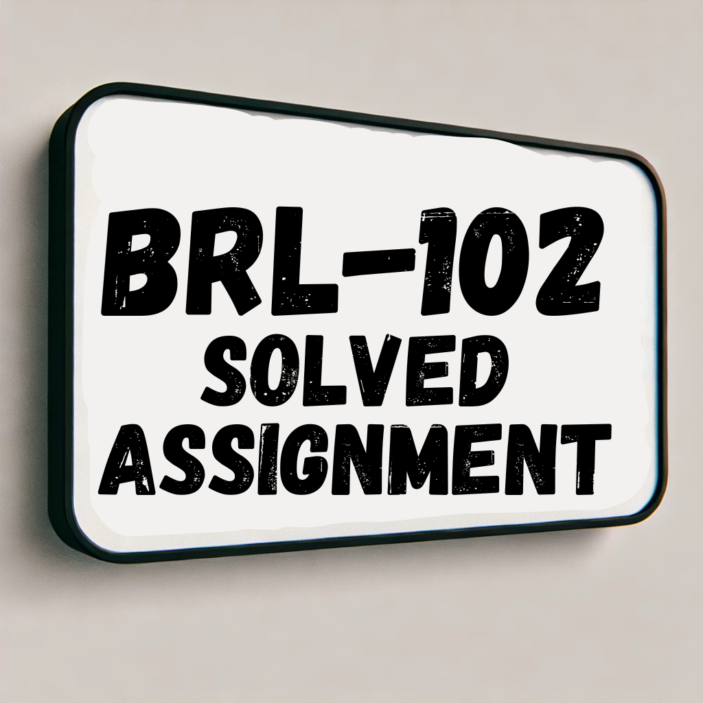 BRL-102 Solved Assignment
