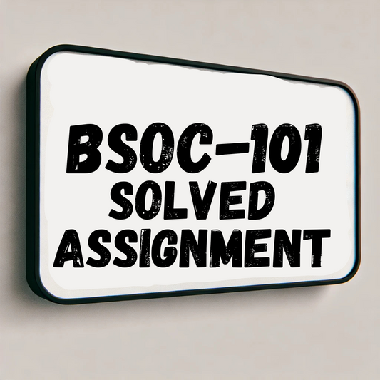 BSOC-101 Solved Assignment