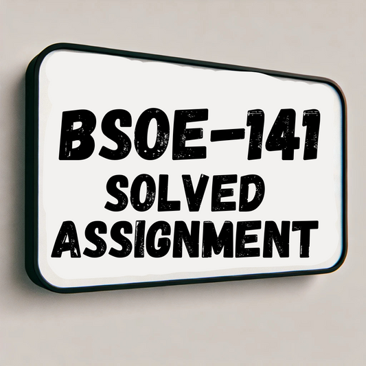 BSOE-141 Solved Assignment