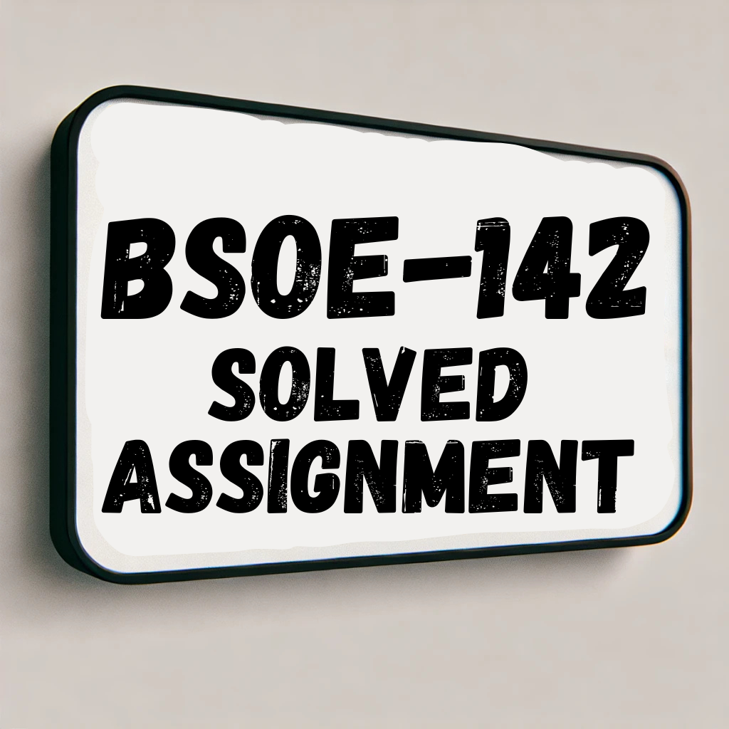 BSOE-142 Solved Assignment