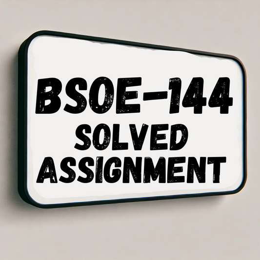 BSOE-144 Solved Assignment