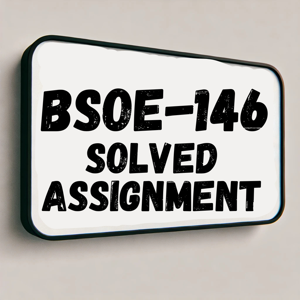 BSOE-146 Solved Assignment