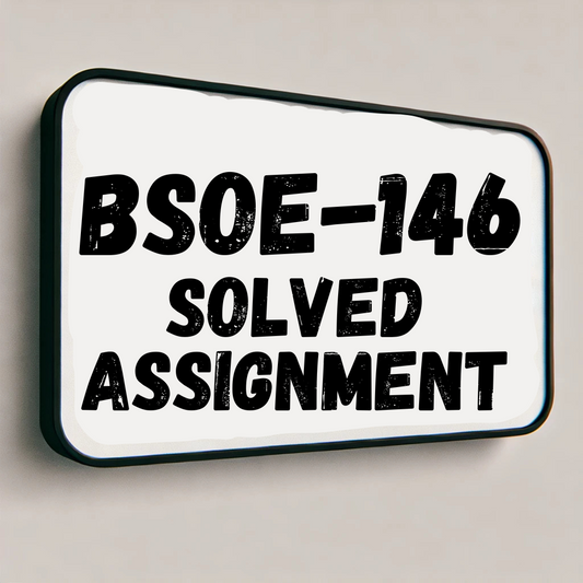 BSOE-146 Solved Assignment