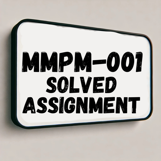 MMPM-001 Solved Assignment