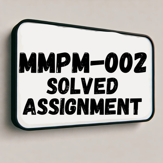 MMPM-002 Solved Assignment