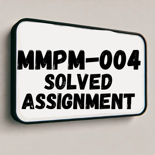 MMPM-004 Solved Assignment